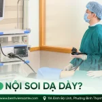 Khi nào nên nội soi dạ dày? 6 dấu hiệu không nên bỏ qua